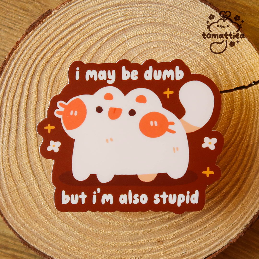 Dumb but Stupid Vinyl Diecut Sticker