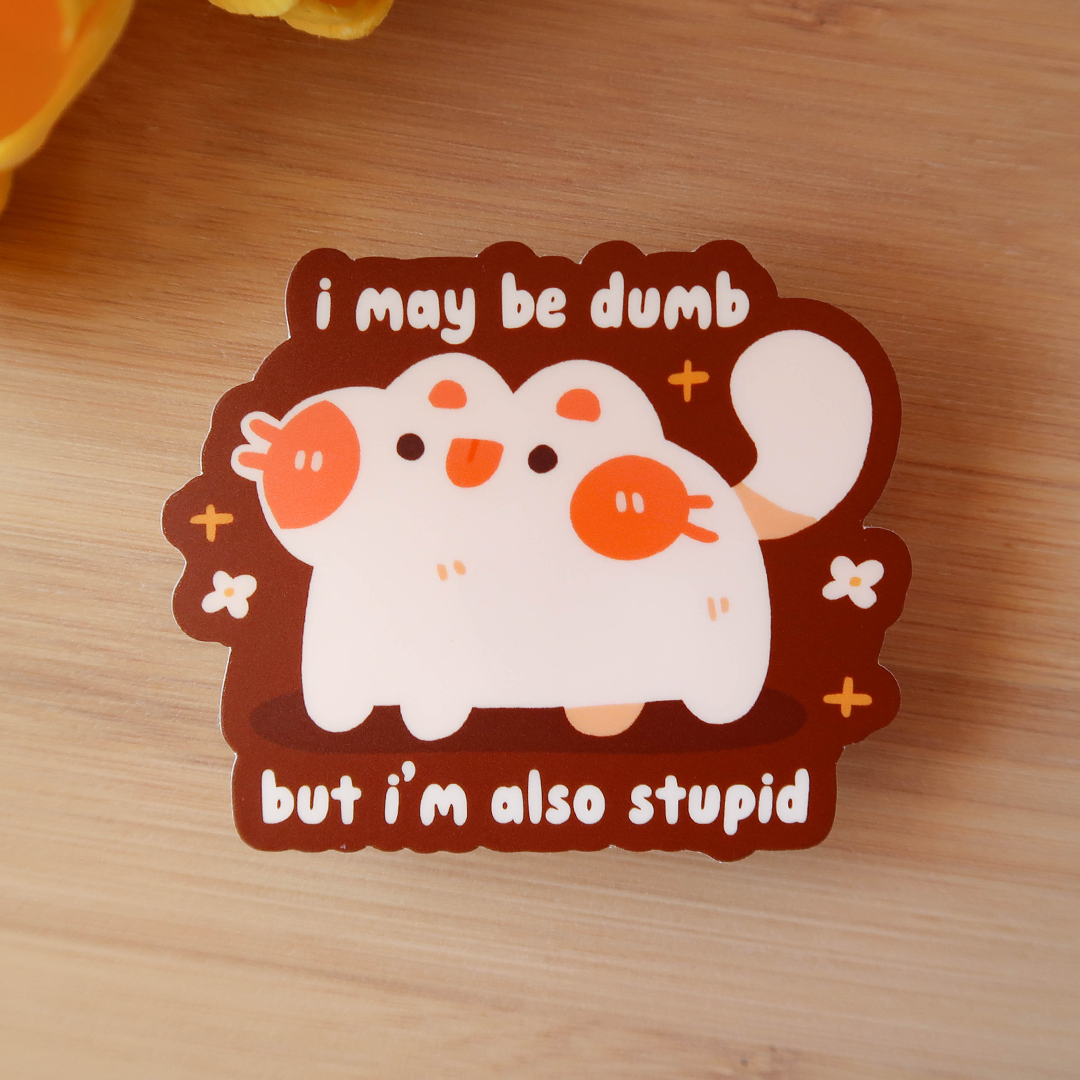 Dumb but Stupid Vinyl Diecut Sticker