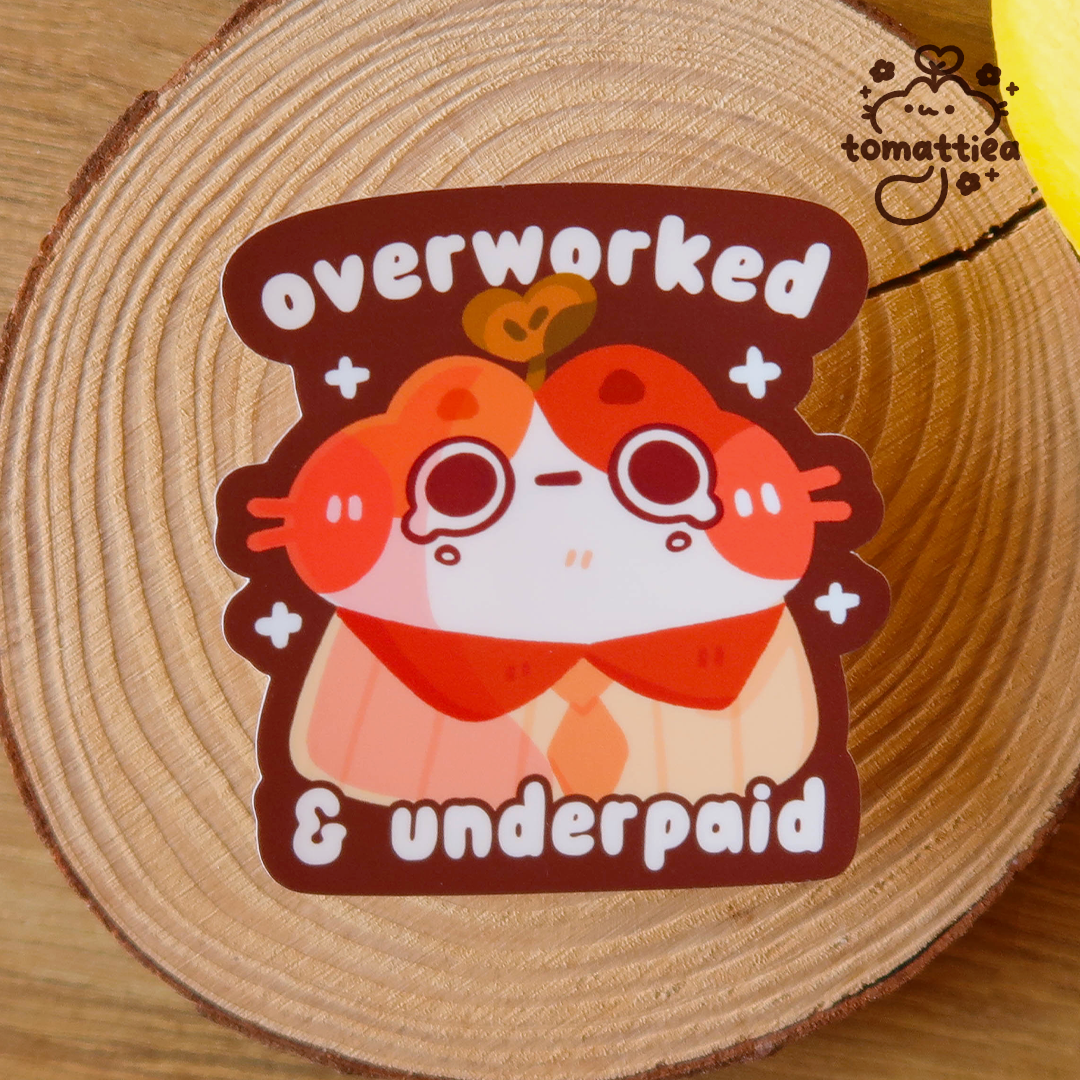 Overworked & Underpaid Vinyl Diecut Sticker