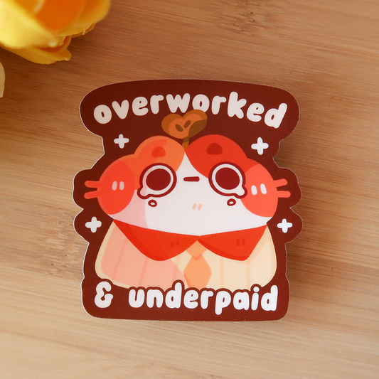 Overworked & Underpaid Vinyl Diecut Sticker